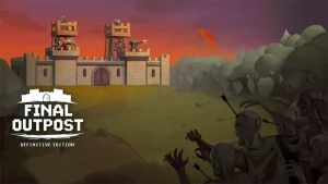 بازی استراتژی و بقامحور Final Outpost: Definitive برای موبایل عرضه شد